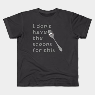 Don't have the spoons Kids T-Shirt